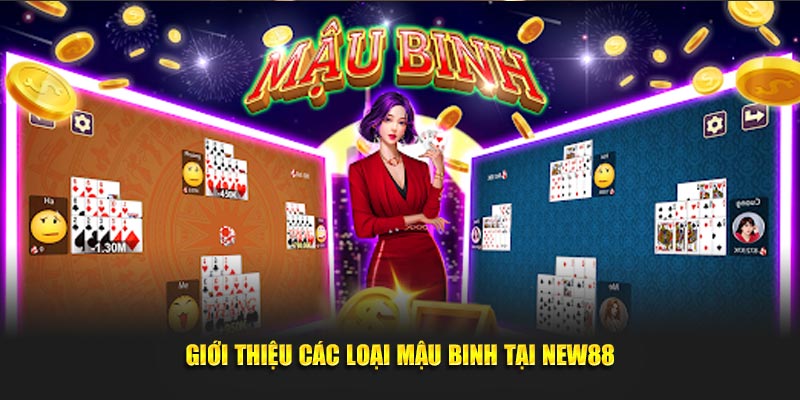 Giới thiệu các loại mậu binh tại new88