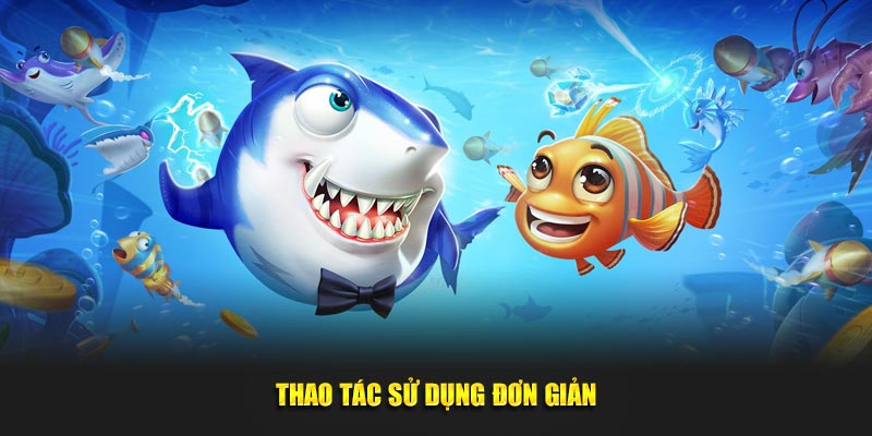 Thao tác sử dụng đơn giản